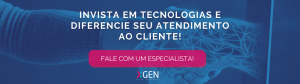 Atendimento ao cliente e tecnologias